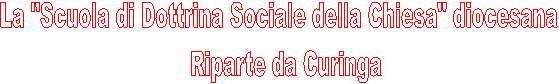 La "Scuola di Dottrina Sociale della Chiesa" diocesana 
 Riparte da Curinga